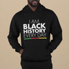 I Am Black History Everyday Hoodie